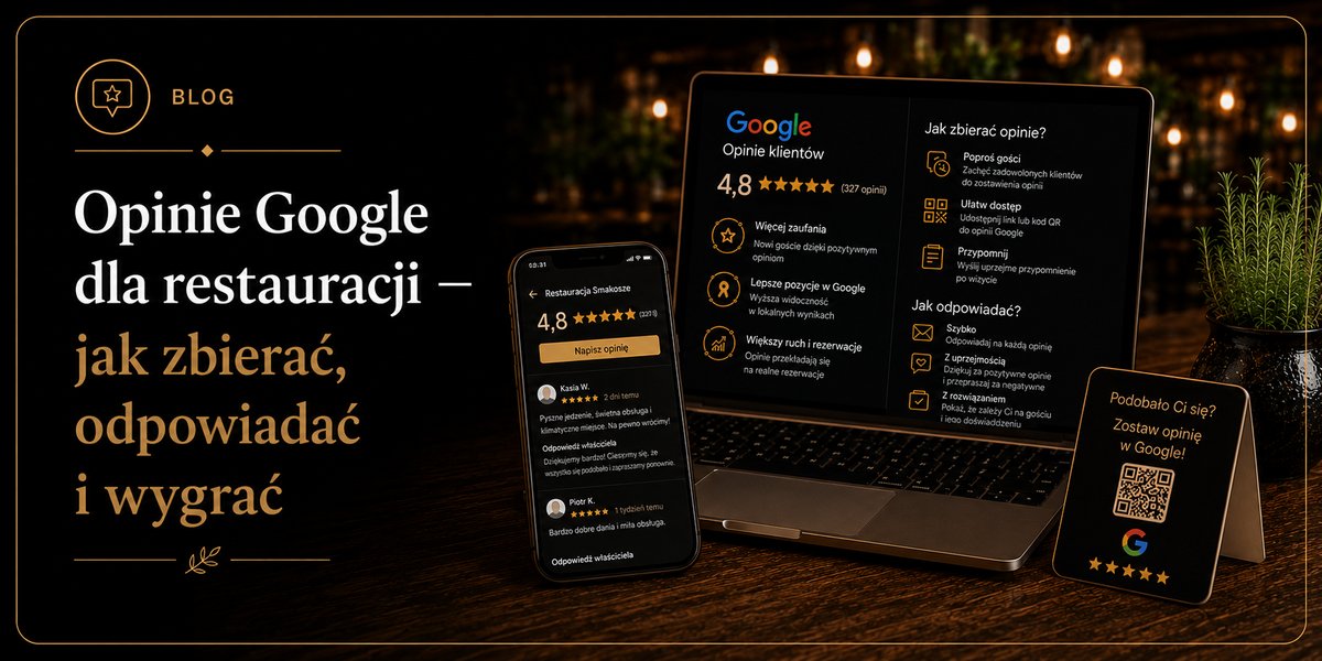 Opinie Google dla restauracji 2026 — jak zbierać recenzje i odpowiadać